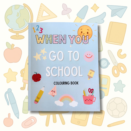 When You Go to School - Colouring Book