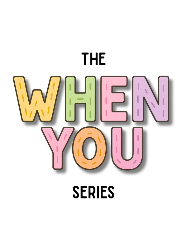 When You Series